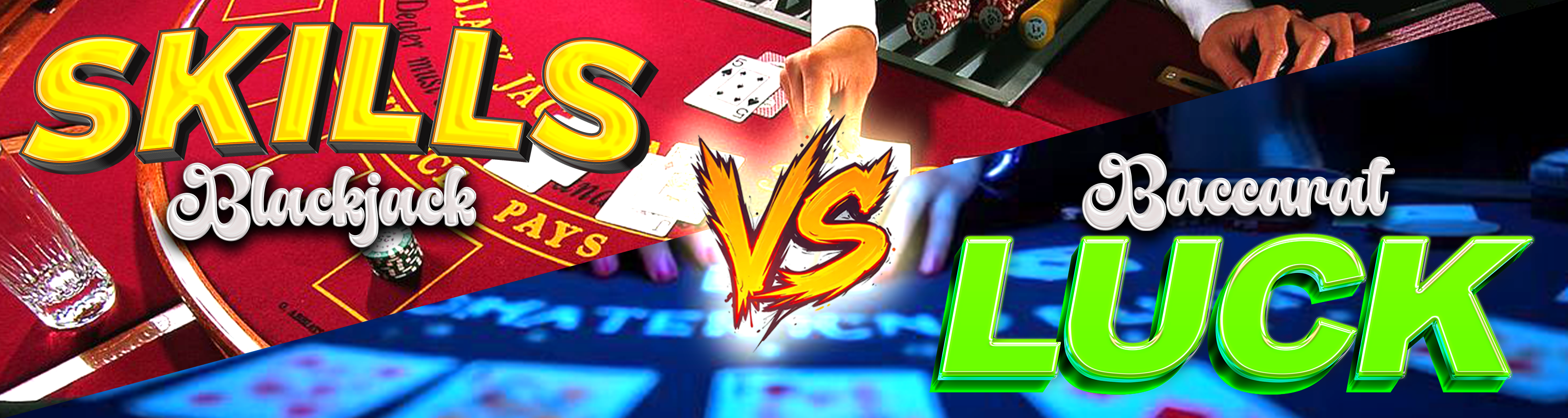 Skills Blackjack vs Baccarat Luck - The Ultimate Comparison